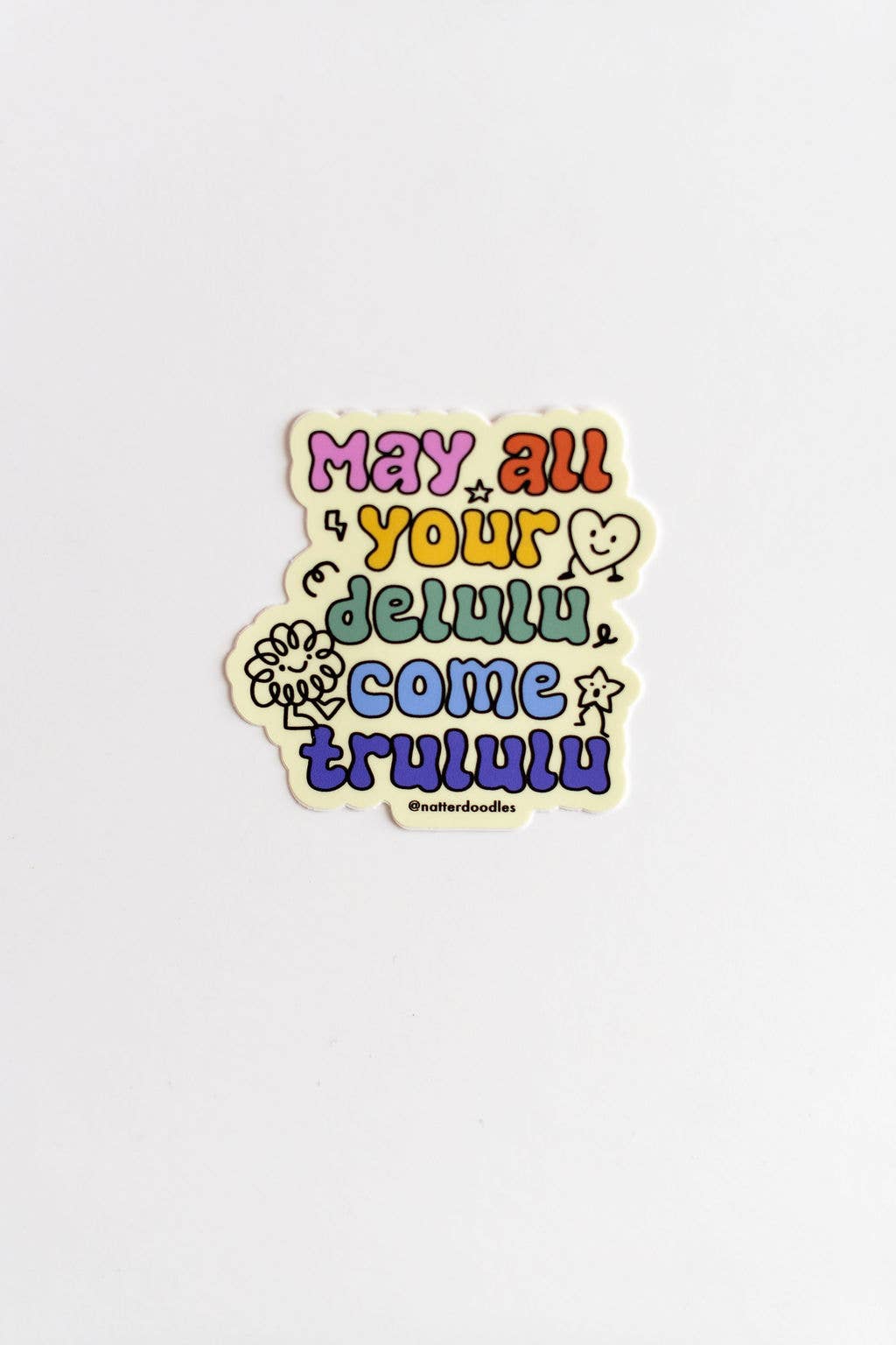 May All Your Delulu Come Trululu Waterproof Sticker