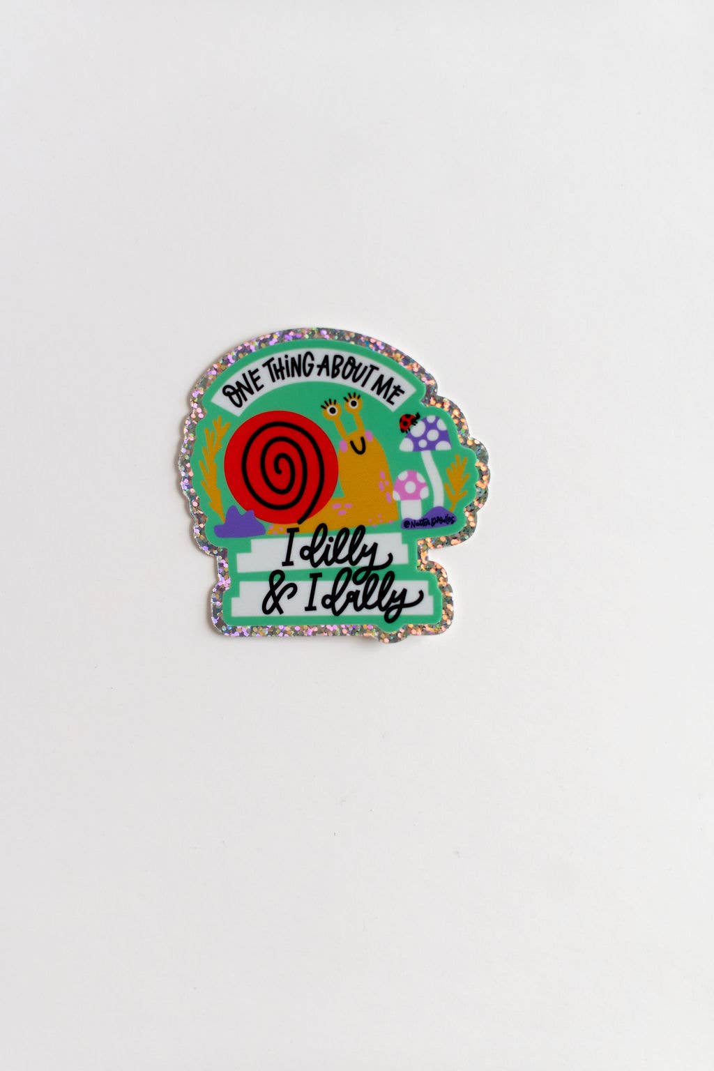 One Thing About Me: I Dilly & I Dally Sticker – Cute Snail