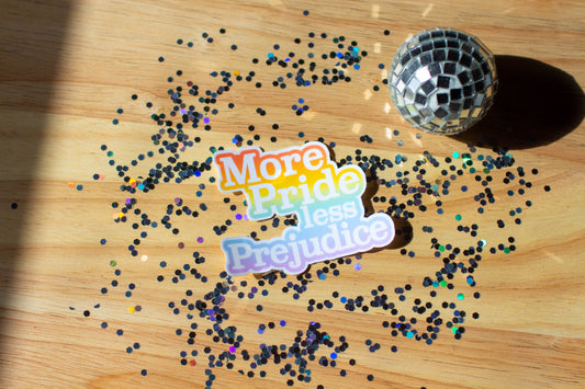 More Pride less Prejudice Sticker