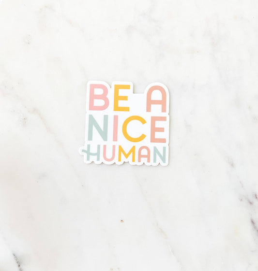 Be A Nice Human Sticker